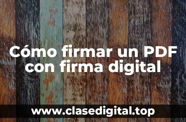 Cómo firmar un PDF con firma digital