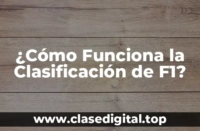¿Cómo Funciona la Clasificación de F1?