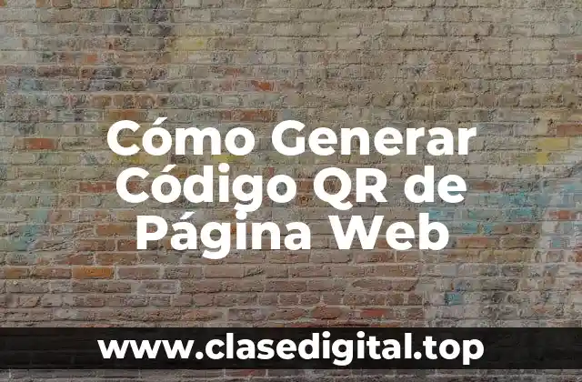 Cómo Generar Código QR de Página Web
