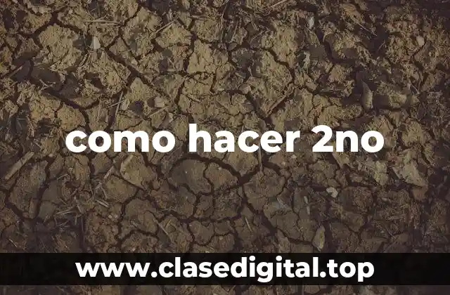 como hacer 2no