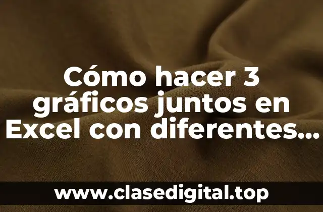 Cómo hacer 3 gráficos juntos en Excel con diferentes datos