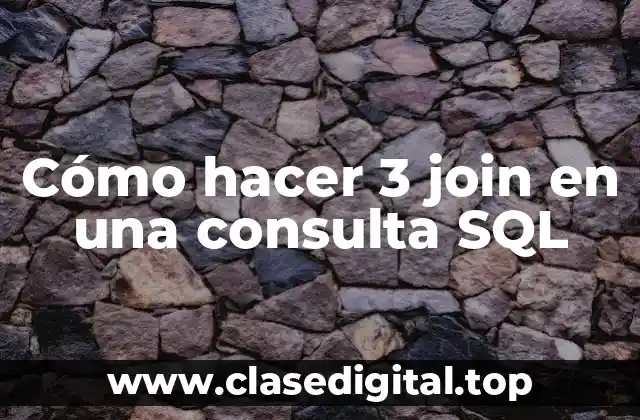 Cómo hacer 3 join en una consulta SQL