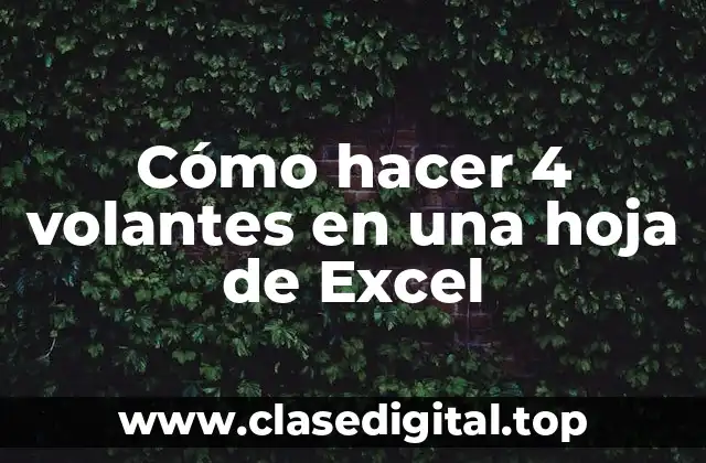 Cómo hacer 4 volantes en una hoja de Excel