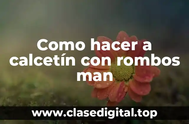 Como hacer a calcetín con rombos man