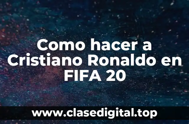 Como hacer a Cristiano Ronaldo en FIFA 20