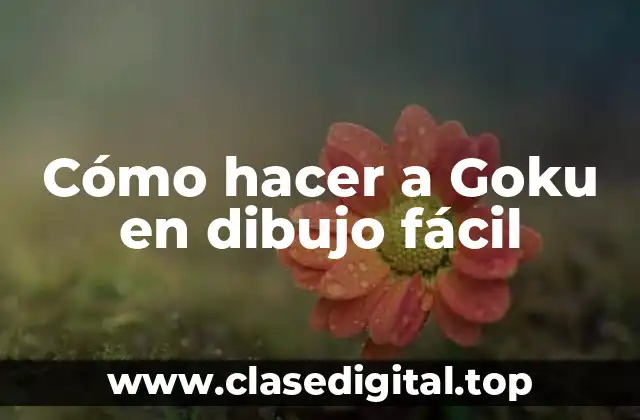 Cómo hacer a Goku en dibujo fácil