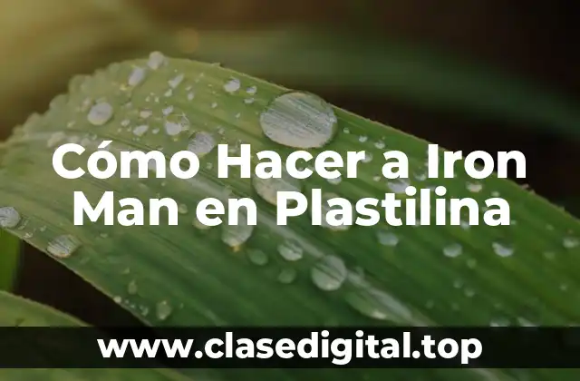 Cómo Hacer a Iron Man en Plastilina