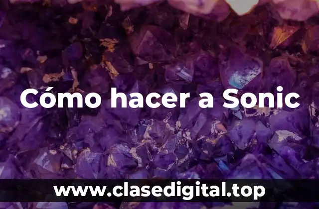 Cómo hacer a Sonic