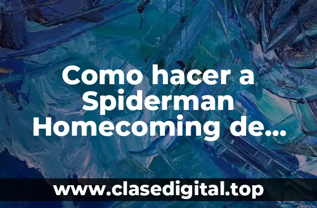 Spiderman Homecoming de papel, la versión DIY