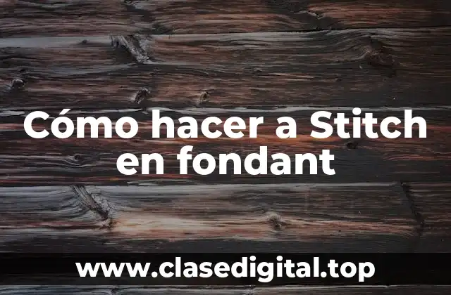 Cómo hacer a Stitch en fondant