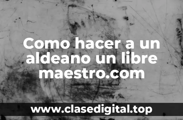 Como hacer a un aldeano un libre maestro.com