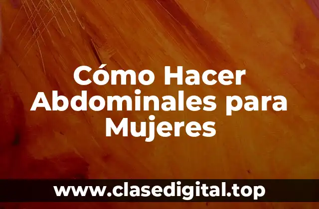 Cómo Hacer Abdominales para Mujeres