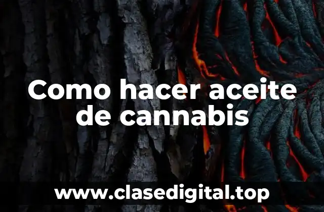 Aceite de cannabis: ¿Qué es y para qué sirve?