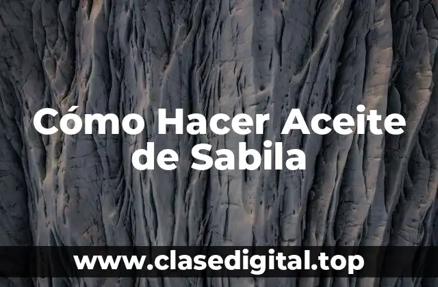 Cómo Hacer Aceite de Sabila