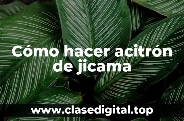 Cómo hacer acitrón de jicama