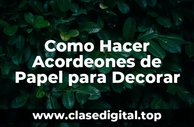 Como Hacer Acordeones de Papel para Decorar