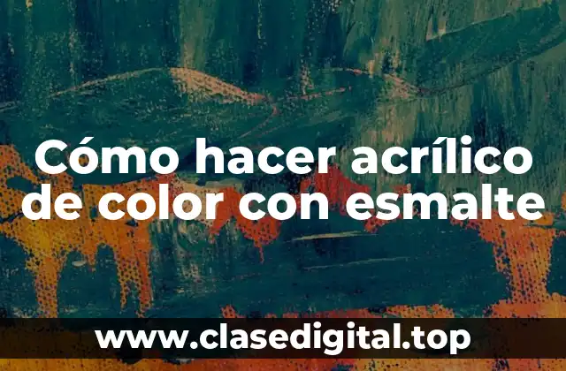 Cómo hacer acrílico de color con esmalte