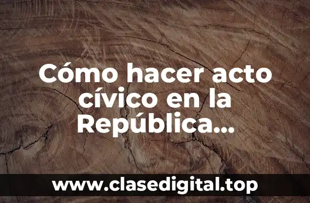 Cómo hacer acto cívico en la República Dominicana