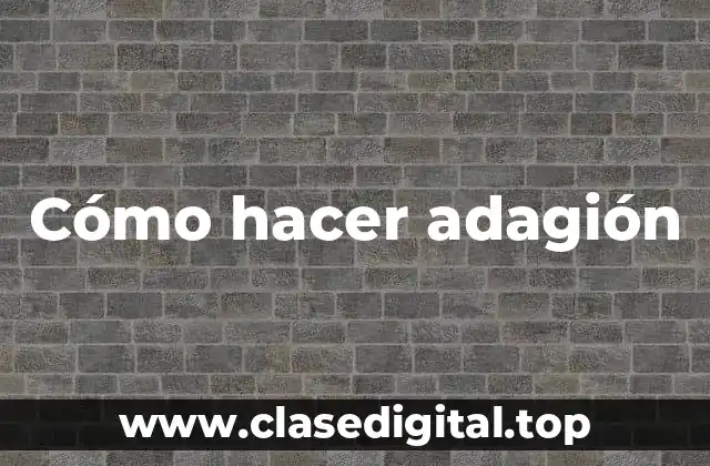 Cómo hacer adagión