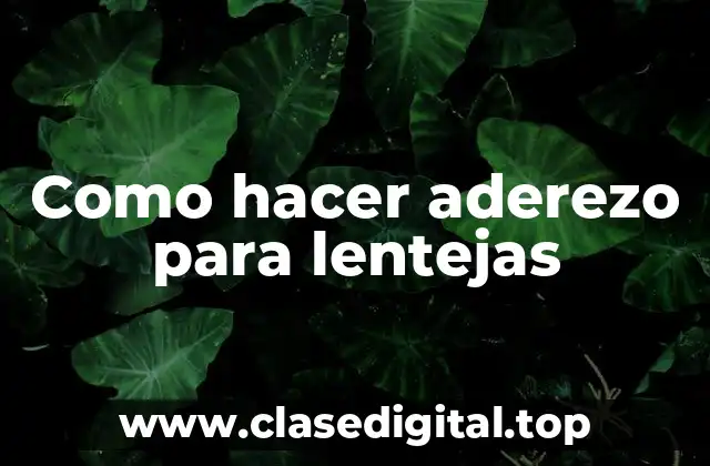 Como hacer aderezo para lentejas