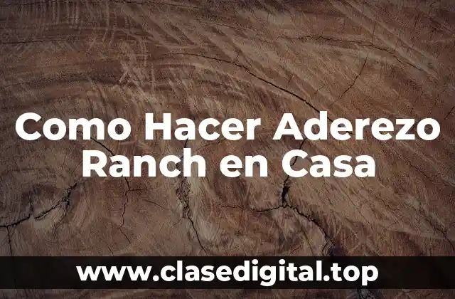 Como Hacer Aderezo Ranch en Casa