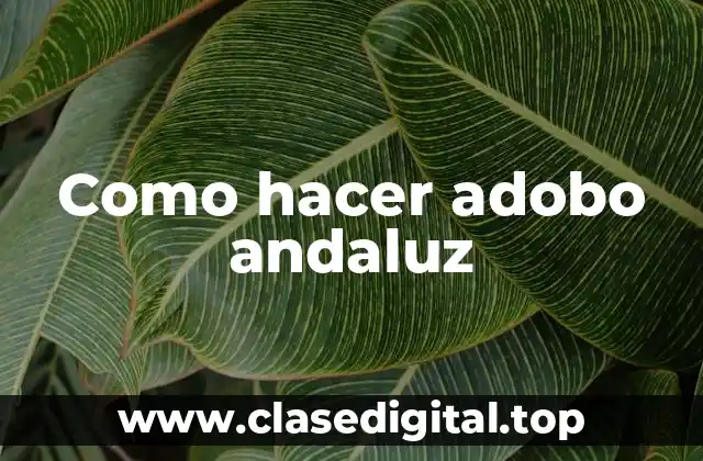 Como hacer adobo andaluz