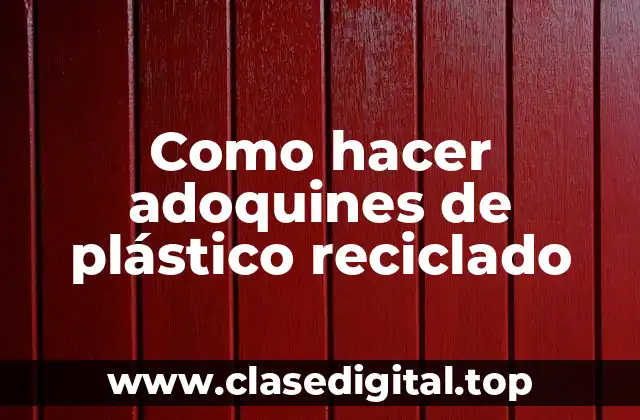 Como hacer adoquines de plástico reciclado