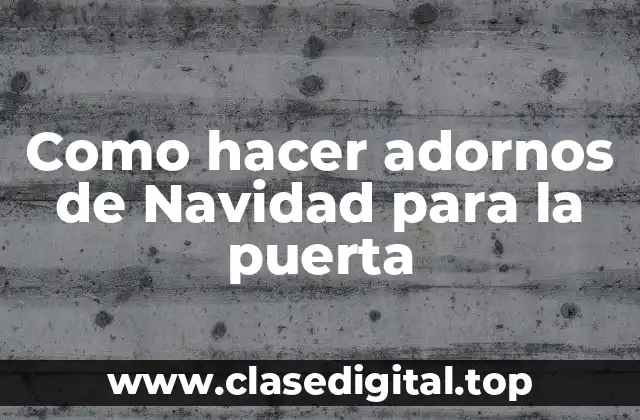 Adornos de Navidad para la puerta