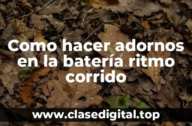 Como hacer adornos en la batería ritmo corrido