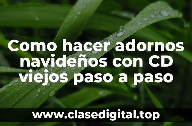 Como hacer adornos navideños con CD viejos paso a paso