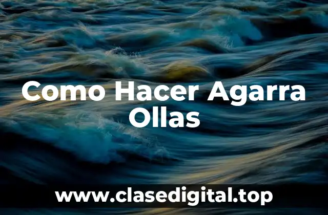 Como Hacer Agarra Ollas