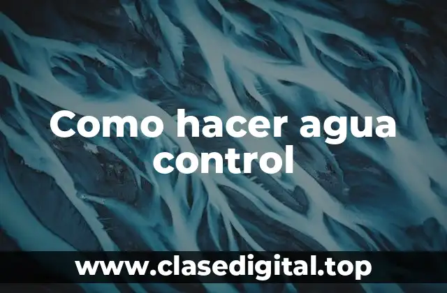 ¿Qué es un sistema de agua control?