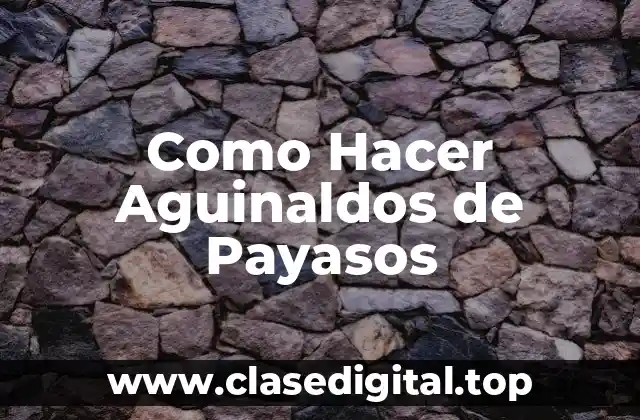 Como Hacer Aguinaldos de Payasos