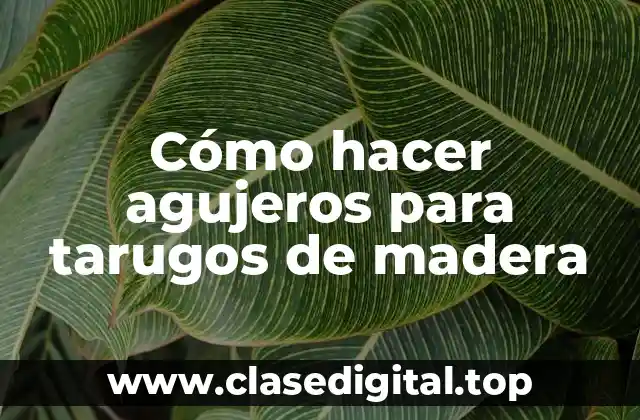 Cómo hacer agujeros para tarugos de madera