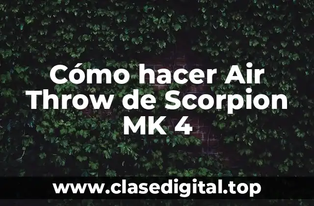 Cómo hacer Air Throw de Scorpion MK 4