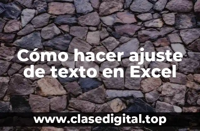 Cómo hacer ajuste de texto en Excel