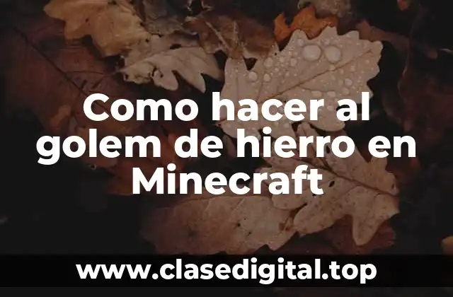 Como hacer al golem de hierro en Minecraft