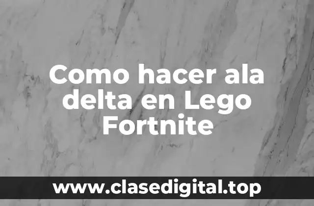 Como hacer ala delta en Lego Fortnite
