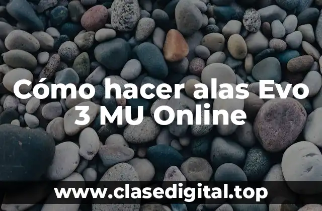 Cómo hacer alas Evo 3 MU Online