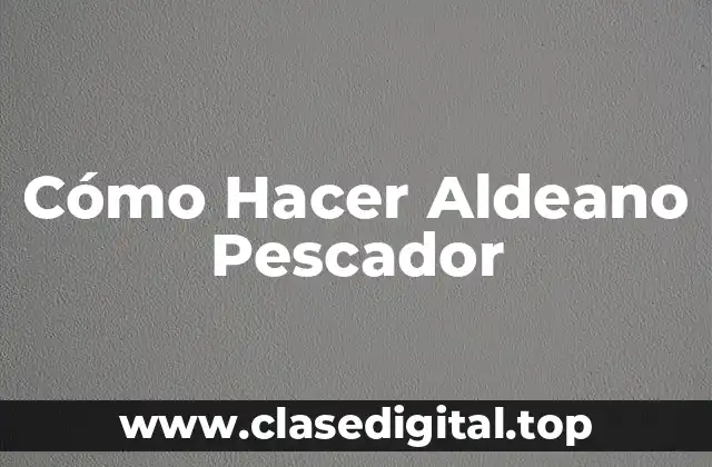 Cómo Hacer Aldeano Pescador