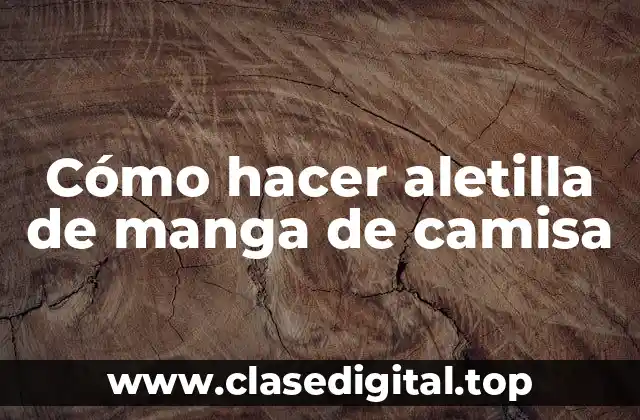 Cómo hacer aletilla de manga de camisa