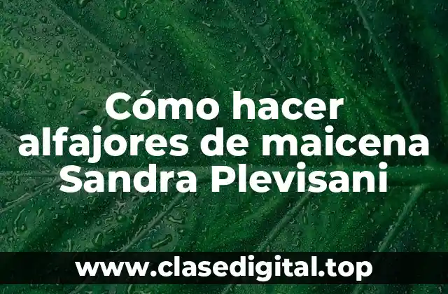 Cómo hacer alfajores de maicena Sandra Plevisani