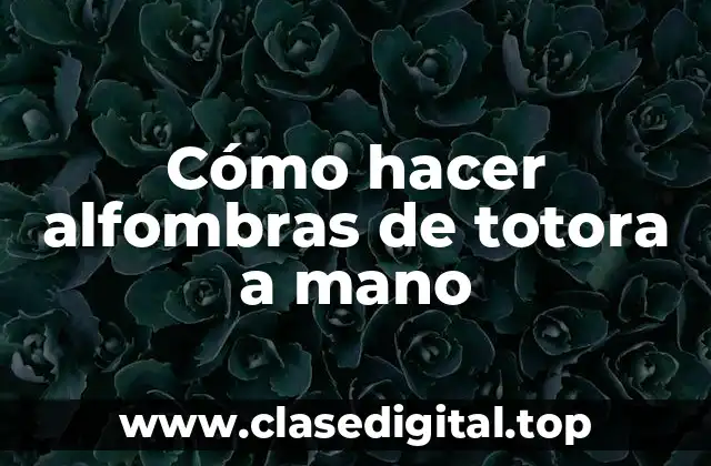 Cómo hacer alfombras de totora a mano