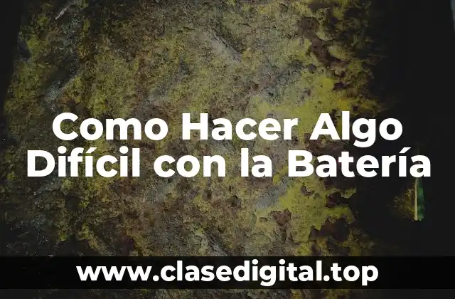 ¿Qué es la Batería y para Qué Sirve?