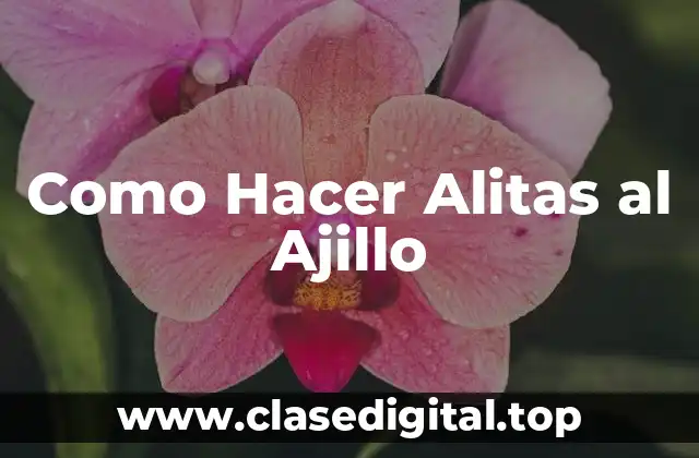 Alitas al Ajillo, un Plato delicioso y Fácil de Preparar