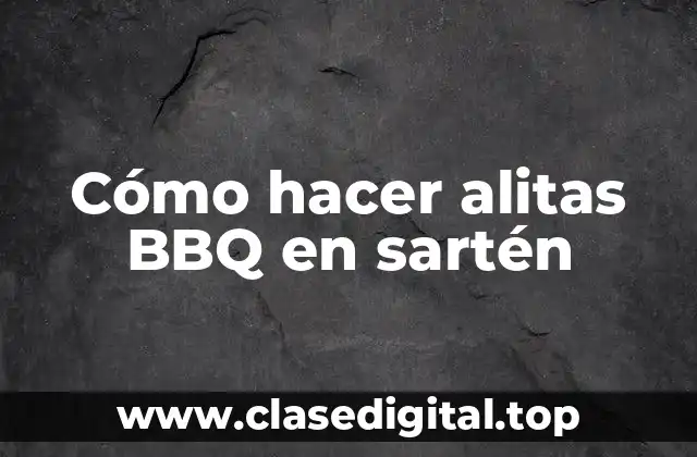 Cómo hacer alitas BBQ en sartén