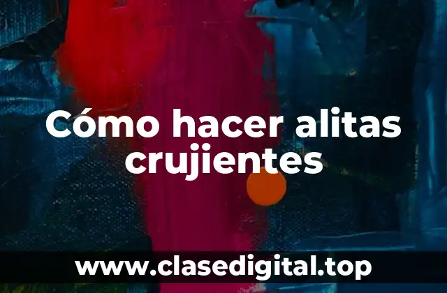 Cómo hacer alitas crujientes