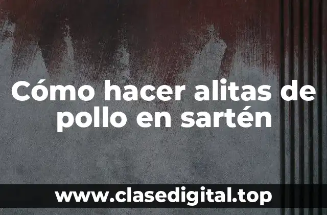 Cómo hacer alitas de pollo en sartén