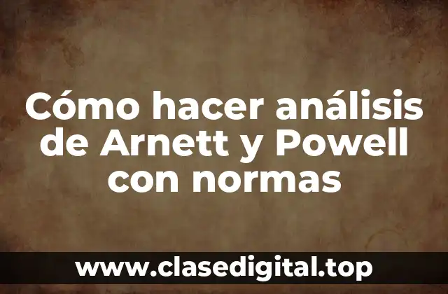 Cómo hacer análisis de Arnett y Powell con normas