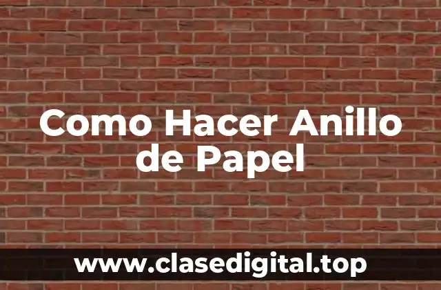 Como Hacer Anillo de Papel